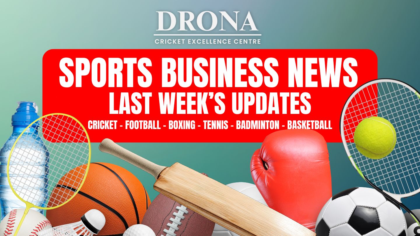 Drona’s Sports Business News #004 | Last Week Updates